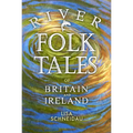 River Folk Tales of Britain and Ireland