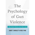 Psychology of Gun Violence: How Smart Choices Can Save Lives