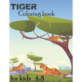 Tiger Coloring Book For Kids Ages 4-8: 64 pages Coloring and Activity Books for kids ages 4-8