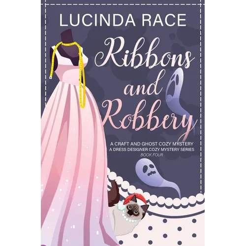 Ribbons & Robbery: A Craft and Ghost Cozy Mystery