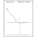 Handbook in Motion: An Account of an Ongoing Personal Discourse and Its Manifestations in Dance