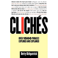 Cliches: Over 1500 Phrases Explored and Explained