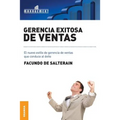 Gerencia exitosa de ventas: El nuevo estilo de gerencia de ventas que conduce al éxito