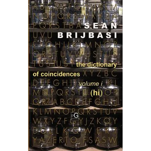 The Dictionary of Coincidences, Volume I (Hi)