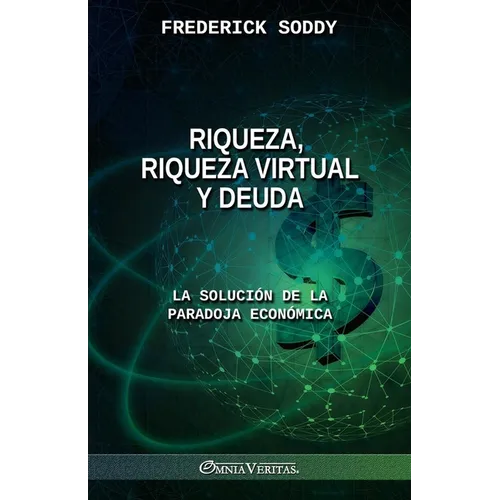 Riqueza, riqueza virtual y deuda: la solución de la paradoja económica