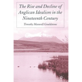 The Rise and Decline of Anglican Idealism in the Nineteenth Century