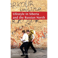 Lifestyle in Siberia and the Russian North