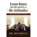 From Butts [in the pews] to Be-Attitudes: Turning Consumers into Disciples