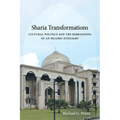 Sharia Transformations: Cultural Politics and the Rebranding of an Islamic Judiciary