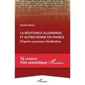 La Résistance allemande et autrichienne en France: D'après sa presse clandestine