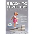 Ready to Level Up? The Sudoku Brown Belt Challenge The Sudoku Samurai's 240 Puzzles for Adults