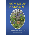 Homespun Harmony: A book of poetry
