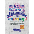 En español también es marketing: Consigue el sueño americano usando tu idioma