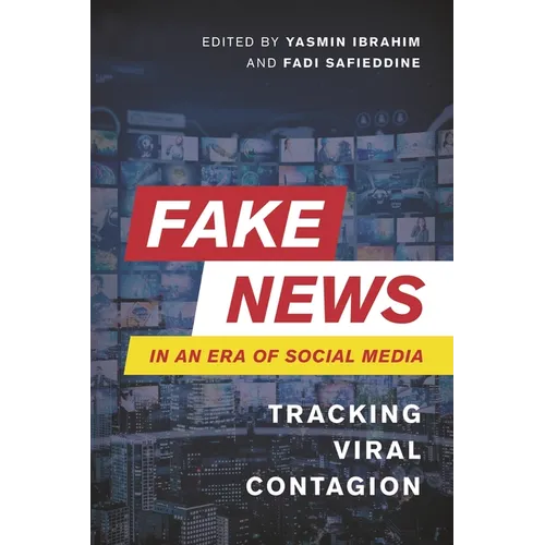 Fake News in an Era of Social Media: Tracking Viral Contagion
