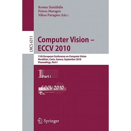 Computer Vision - ECCV 2010: 11th European Conference on Computer Vision, Heraklion, Crete, Greece, September 5-11, 2010, Proceedings, Part I