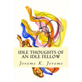 Idle Thoughts of an Idle Fellow