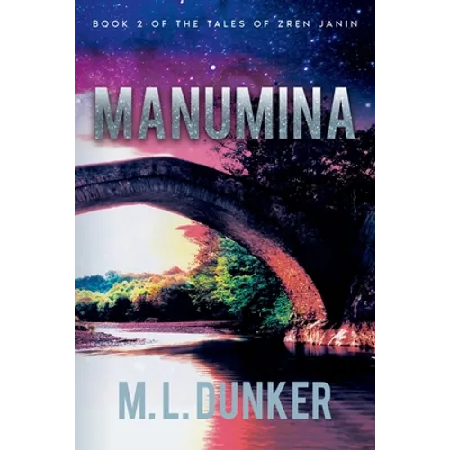 Manumina: Book 2 of The Tales of Zren Janin