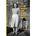 The Jewish Woman Who Fought the Nazis: Bep Schaap-Bedak's life during the Holocaust in Holland