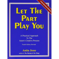 Let the Part Play You: A Practical Approach to the Actor's Creative Process