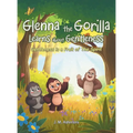 Glenna the Gorilla Learns about Gentleness: Gentleness is a Fruit of The Spirit
