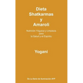 Dieta, Shatkarmas y Amaroli - Nutrición Yóguica y Limpieza para la Salud y el Espíritu: La Serie de Iluminación AYP