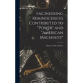Engineering Reminiscences Contributed to "Power" and "American Machinist"
