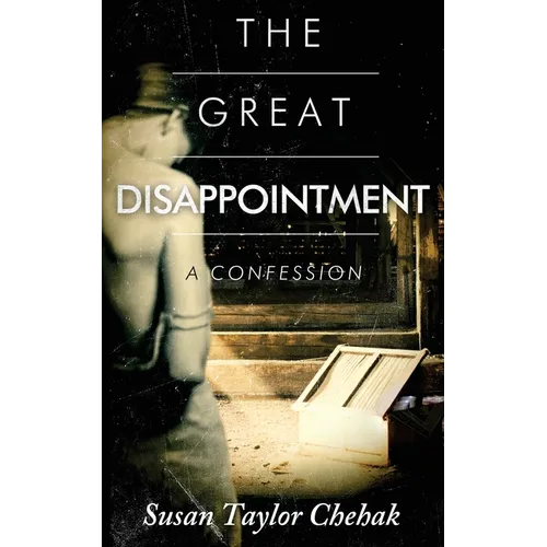 The Great Disappointment: A Confession