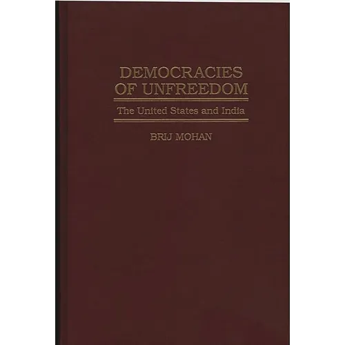 Democracies of Unfreedom: The United States and India