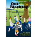Out on the Blacktop: True Stories of the Fun Times on the Blacktop