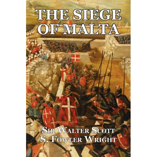 The Siege of Malta: An Historical Novel