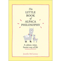 The Little Book of Alpaca Philosophy: A Calmer, Wiser, Fuzzier Way of Life