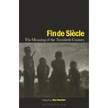 Fin de Siecle: The Meaning of the Twentieth Century