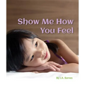 Show Me How You Feel