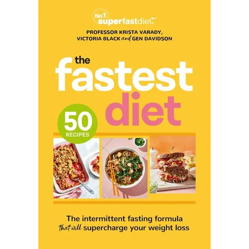 The Fastest Diet: Supercharge Your Weight Loss with the 4:3 Intermittent Fasting Plan
