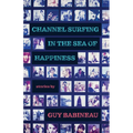 Channel Surfing in the Sea of Happiness