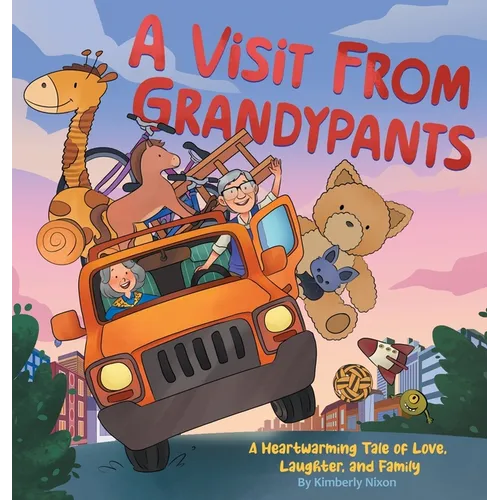 A Visit From Grandypants: A Heartwarming Tale of Love, Laughter, and Family