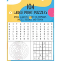 104 Large Print Puzzles. Word Searches, Find The Numbers, Mazes, Sudoku, and Trivia.: The Fun and Relaxing Adult Activity Book