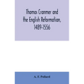 Thomas Cranmer and the English Reformation, 1489-1556