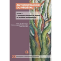 Anthropologie du végétal: Volume 2: L'ontologie flottante du végétal et la plante ambassadrice