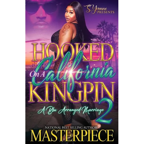 Hooked On A California Kingpin 2: A BBW Arranged Marriage