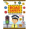 Road Safety: School Children Activity Book Primary