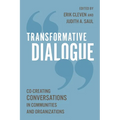 Transformative Dialogue: Co-creating Conversations in Communities and Organizations