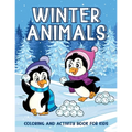 Winter Animals Coloring And Activity Book For Kids: Creativity Enhancing Activity Pages For Kids, Illustrations Of Animals Sledding, Skiing To Color,