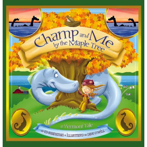 Champ and Me by the Maple Tree: A Vermont Tale
