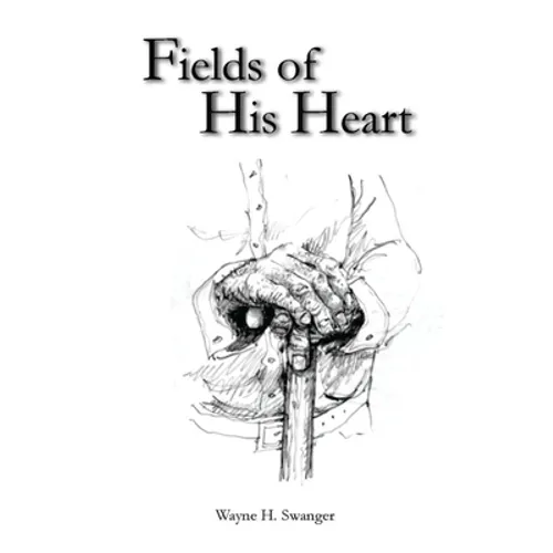 Fields of His Heart: A Poetry Chapbook