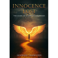 Innocence Lost: The Scars of a stolen childhood