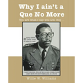 Why I Ain't a Que No More: You are What I Say You Are, Boy