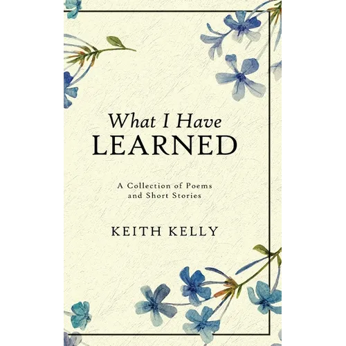 What I Have Learned
