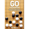 Go for Beginners: A Comprehensive Guide to Mastering the Basics, Scoring, and Strategies of This Classic Game