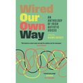 Wired Our Own Way: An Anthology of Irish Autistic Voices